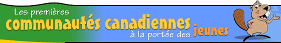 Bannière :  Les premières communautés canadiennes à la portée des jeunes